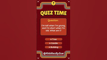 I’m tall when I’m young, and I’m short when I’m old  What am I ?
