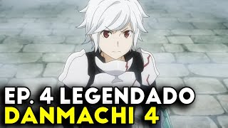 DANMACHI 4 TEMPORADA EP 11 LEGENDADO PT-BR! DATA DE LANÇAMENTO