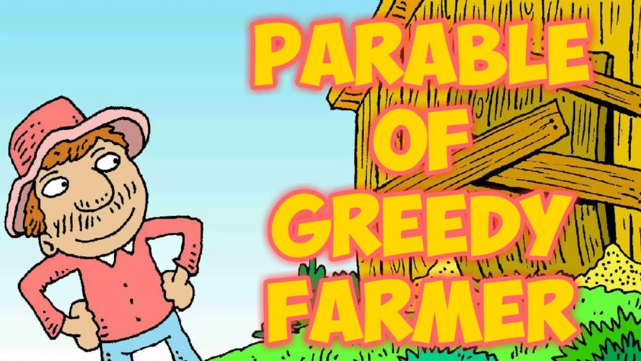 Parable Of Greedy Farmer Kids Bible Story The Parable Of The Rich parable-of-greedy-farmer-kids-bible-story-the-parable-of-the-rich