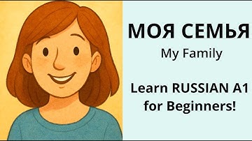 🏡 Моя Семья (My Family) - Learn Russian A1 for Beginners! Easy Russian Story & Vocab