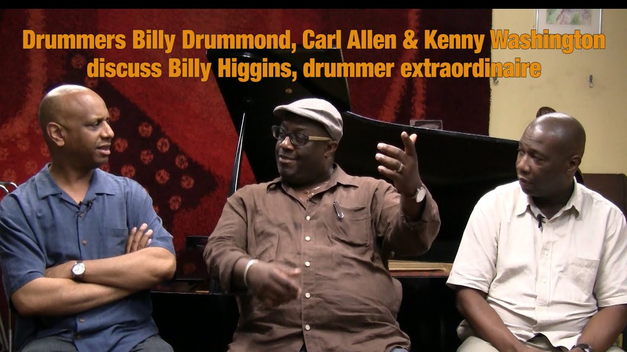 Carl Allen, Billy Drummond, and Kenny Washington on Billy Higgins