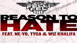 DJ Felli Fel - Reason to Hate (feat. Wiz Khalifa, Tyga & Ne-Yo) NEW MUSIC 2013