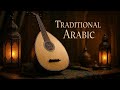 موسيقى العود العربية موسيقى تأمل هادئة من الشرق الأوسط للاسترخاء 