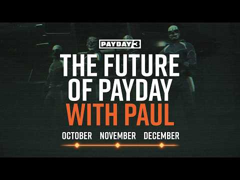 PAYDAY 3: The Future of PAYDAY with Paul - Episode 5