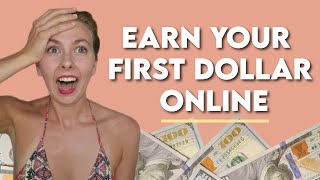 Five Ways to Earn Your First Dollar Online