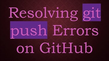 Resolving git push Errors on GitHub