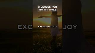 3 Verses For Trying Times