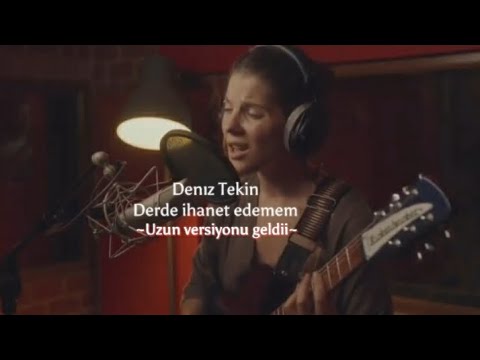 Deniz Tekin - Derde ihanet edemem uzun versiyonu
