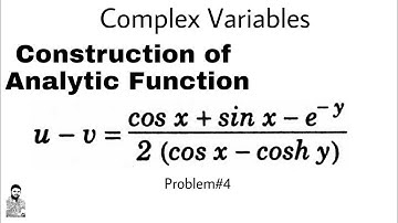 12. Construction of Analytic Function | Problem#4 | Most Important | Complete Concept