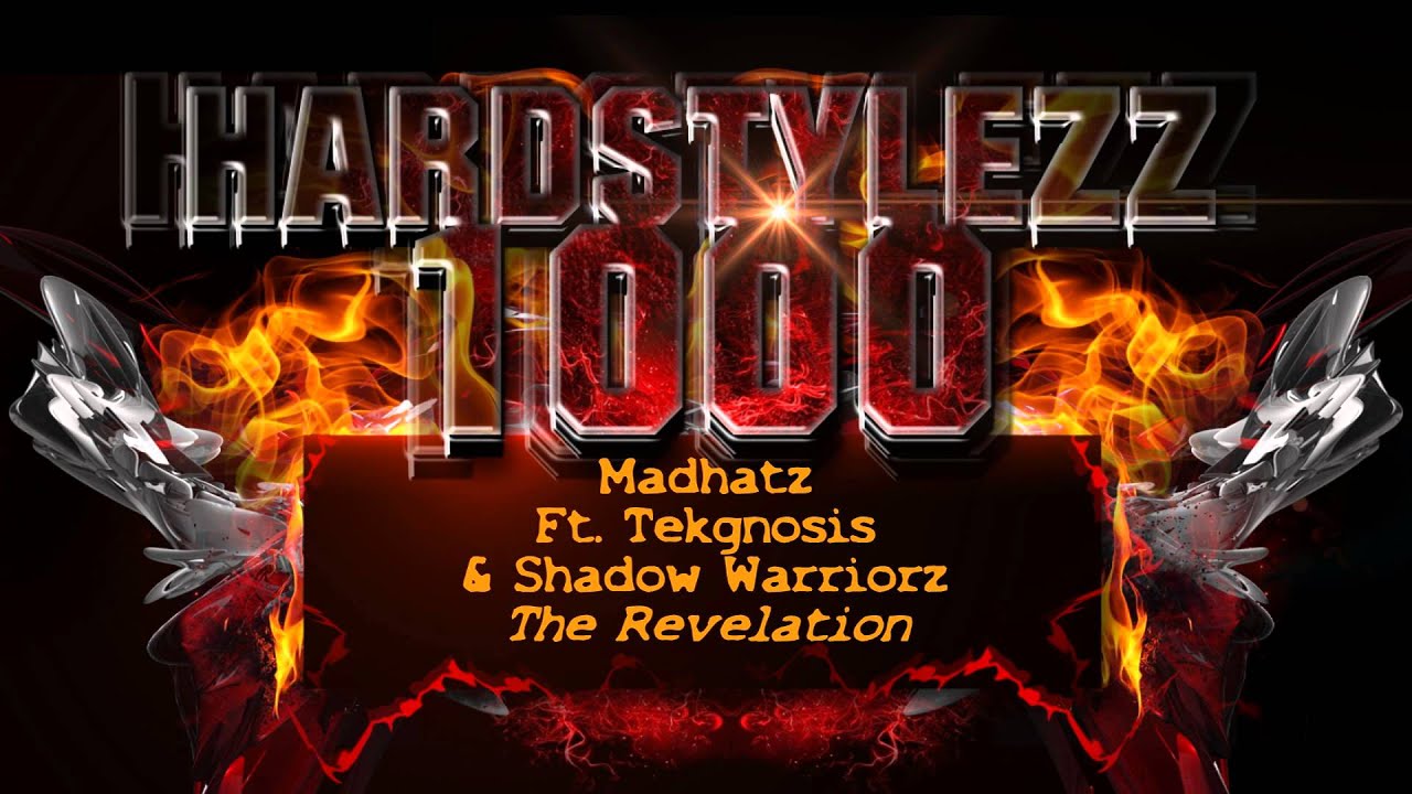 Madhatz ft.Tekgnosis & Shadow Warriorz - The Revelation (H2b hardstyle anthem)
