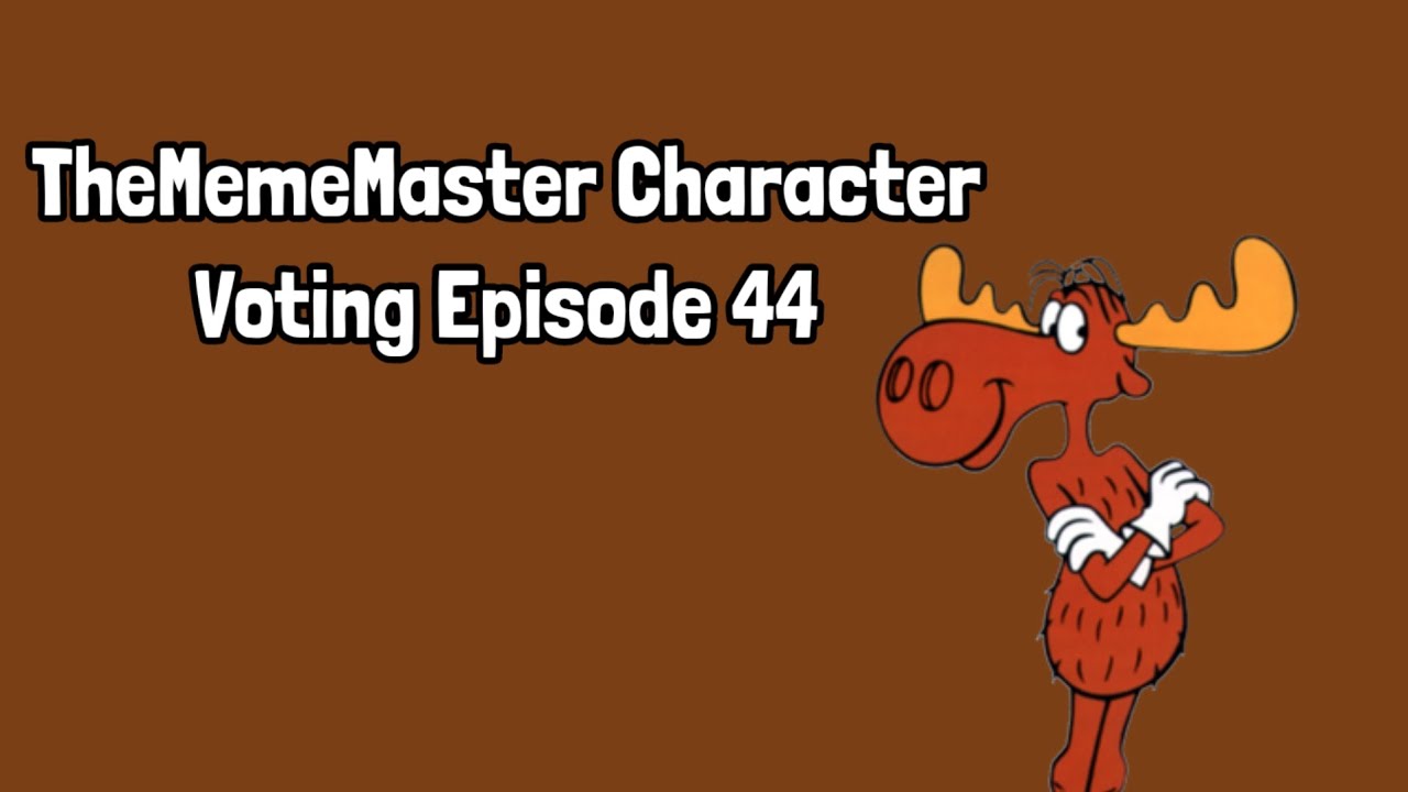 TheMemeMaster Character Voting Episode 44 (VOTING CLOSED) - YouTube