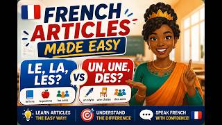 Information 🇫🇷 French Articles Made Easy | Le, La, Les vs Un, Une, Des Update
