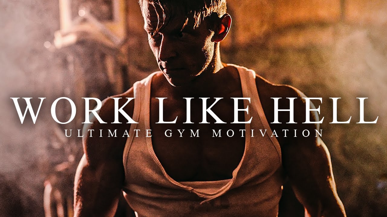 WORK LIKE HELL   Best Gym Training Motivation