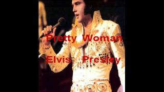 Pretty Woman - Elvis Presley