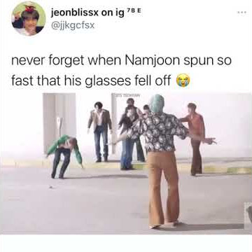 never forget this moment when Namjoon spun and his glasses fell off 😎🕶️😂🤣💜