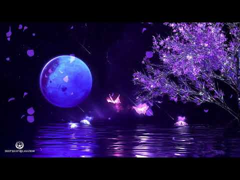 Deep Sleep Therapy Music (No Ads) • Anxiety Relief • Full Body Relaxation • Goodbye Sleepless Nights