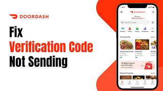 How to Fix DoorDash Not Sending Verification Code