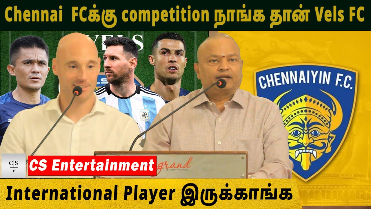 Chennai  FCக்கு competition நாங்க தான் Vels FC - International Player இருக்காங்க | Vels FC