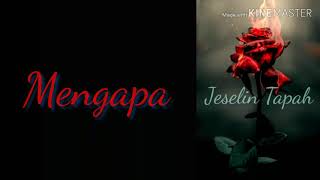Download lagu Mengapa | Jeselin Tapah ( lyric video)