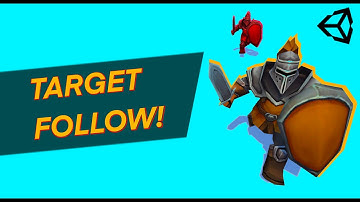 Quick & Easy Target Follow in Unity!