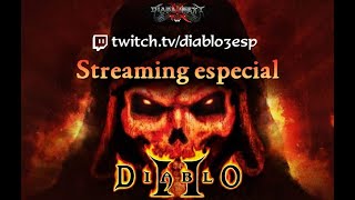 Stream especial Diablo II (acto 2)