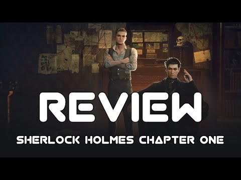 รีวิว - Sherlock Holmes Chapter One // เกมเชอร์ล็อค โฮล์มกับเรื่องราวก่อนเหตุการ์ณในลอนดอน(2021)