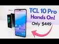 TCL 10 Pro - Hands On & First Impressions!