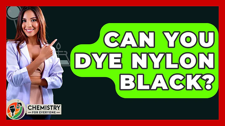 Can You Dye Nylon Black? - Chemistry For Everyone