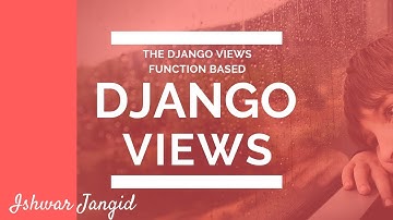 2. Making Function based views in Django