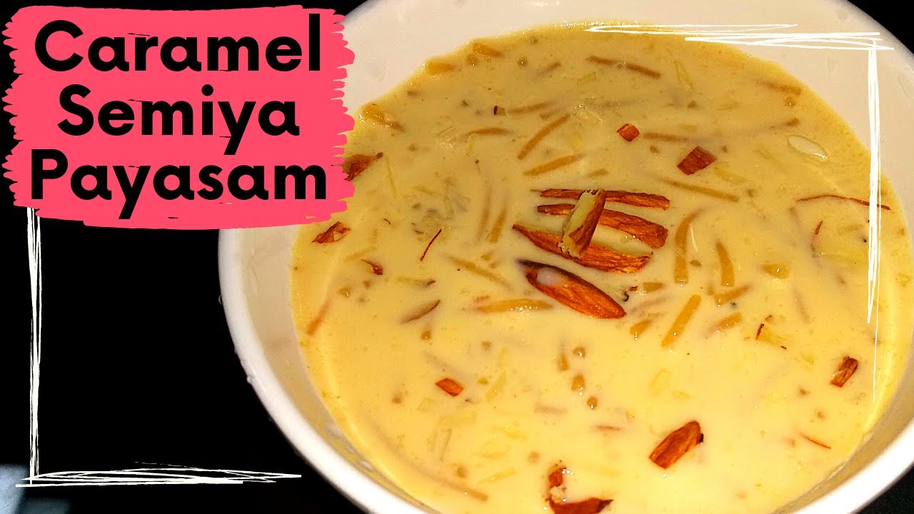 Caramel Semiya Payasam Caramel Vermicelli Recipe Sevai Kheer YouTube