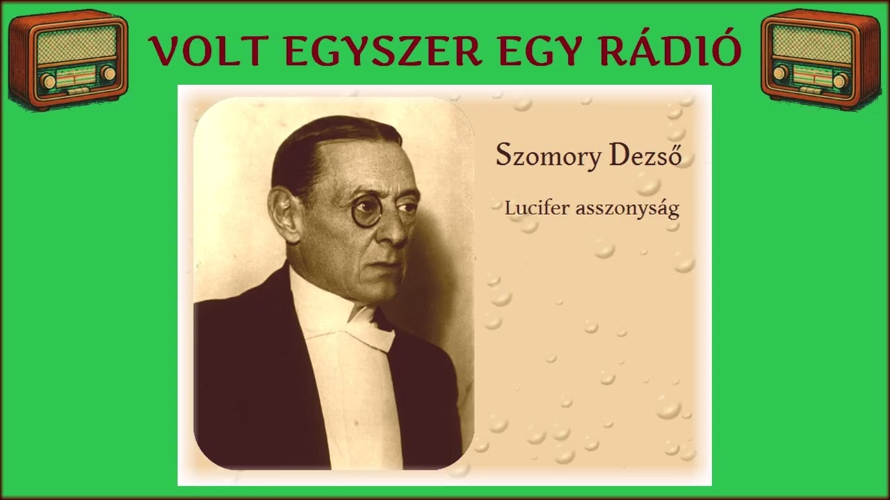 Lucifer asszonyság - Szomory Dezső novellájának rádióváltozata (rádiószínház - hangoskönyv)