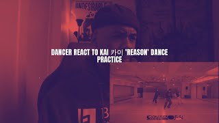 Dancer React to KAI 카이 'Reason' Dance Practice