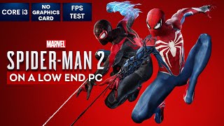 Marvel's Spider Man 2 on Low End PC | NO Graphics Card | i3