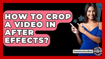 How To Crop A Video In After Effects? - The Animation Reel