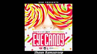 Ravi B - Lil Rick - King Bubba - Eye Candy - 2015 SOCA