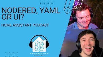 NodeRED vs YAML vs UI | Home Assistant Podcast