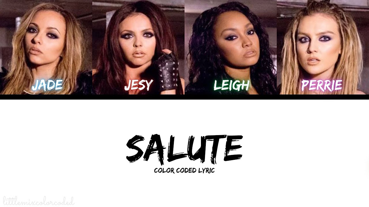 Little Mix - Salute (Color Coded Lyric)