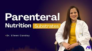 Substrates in Parenteral Nutrition By Dr. Eileen Canday