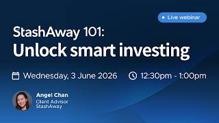StashAway 101: Unlock Smart Investing