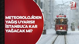 Meteorolojiden yağış uyarısı! İstanbul'a kar yağacak mı? İşte haftalık hava durumu raporu | A Haber