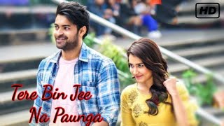 Tere Bin Jee Na Paunga | Best Romantic Songs| HinDi | 2018