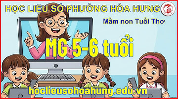 MẦM NON TUỔI THƠ - CHIẾC RĂNG XINH VÀ BỘ XƯƠNG KHỎE - MG 5-6 TUỔI (LÁ 1)