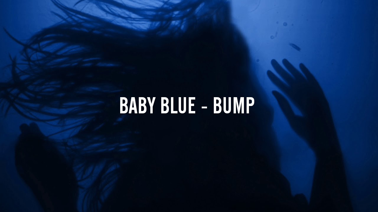 Baby Blue - BUMP (Türkçe Çeviri) •