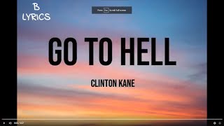 Clinton Kane- Go To Hell (Clean Lyric Video)
