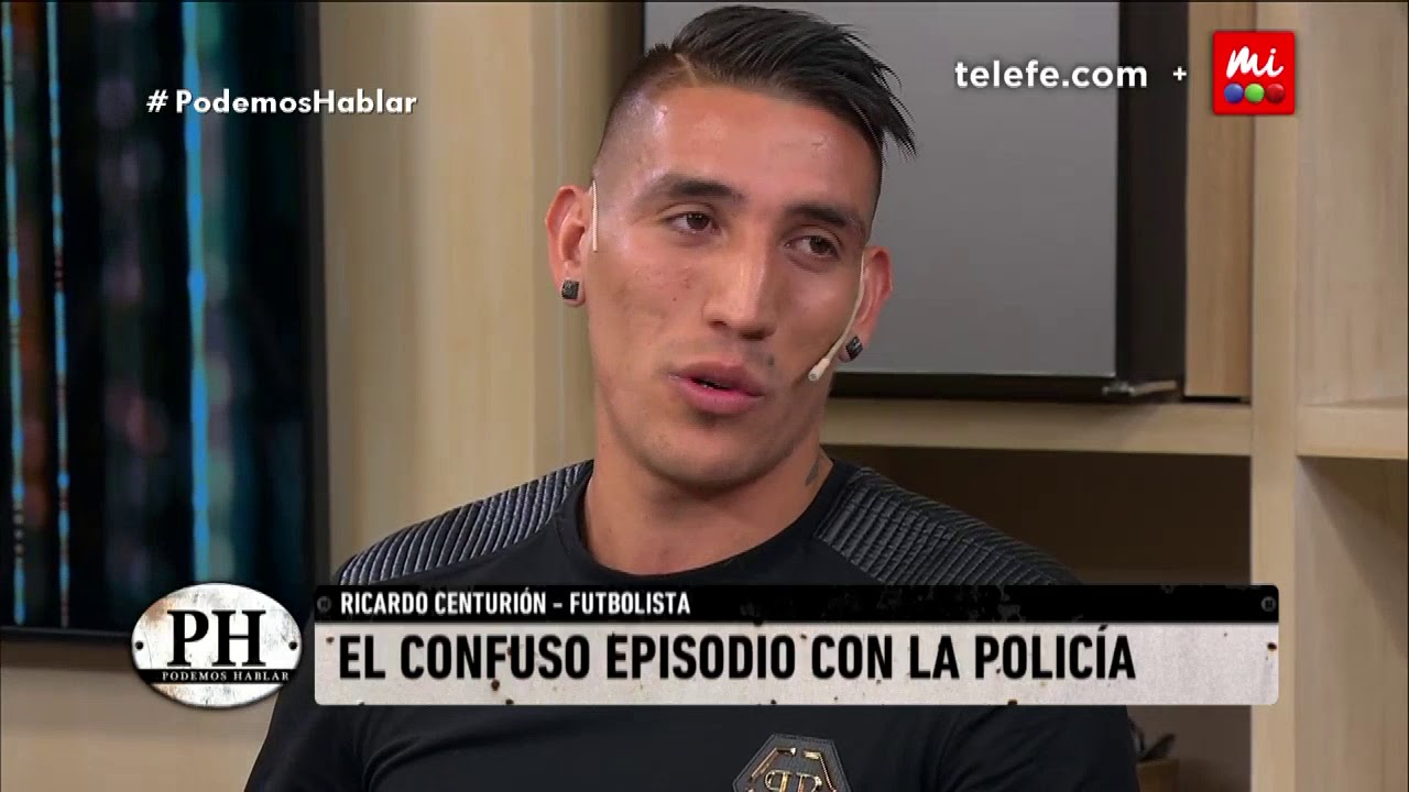 Centurión contó cómo fue su problema con la policía - PH Podemos Hablar