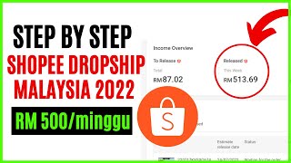Step By Step Mula Dropship Di Shopee Malaysia 2022 , Buat RM 500 Seminggu! Cara Buat Duit Shopee