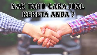 Bagaimana Caranya Nak Jual Kereta Sendiri ?