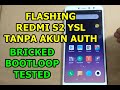 CARA FLASHING REDMI S2 YSL TANPA AUTH ATASI BRICKED,BOOTLOOP SUKSES