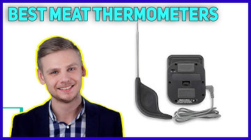 Top 3 Best Meat Thermometers in 2023 - The Best Meat Thermometers