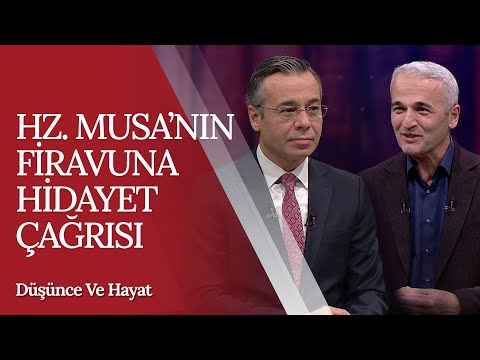 Hz. Musa'nın Firavun'a Hidayet Çağrısı I Düşünce ve Hayat